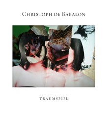 Christoph De Babalon - Traumspiel EP