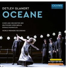 Christoph Pohl, Nikolai Schukoff, Donald Runnicles, Orchester Der Deutschen Oper Berlin - Oceane (Live)