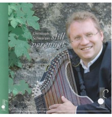 Christoph Schwarzer - Still Vergnügt (Zithersolo)