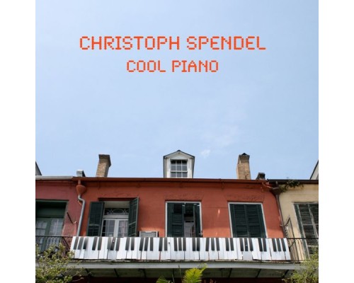 Christoph Spendel - Cool Piano