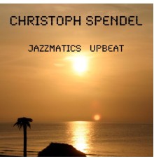 Christoph Spendel - Jazzmatics Upbeat