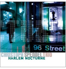 Christoph Spendel Trio - Harlem Nocturne