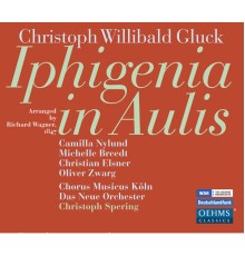 Christoph Spering, Das Neue Orchester, Chorus Musicus Köln - Gluck: Iphigenia in Aulis (Arr. R. Wagner)