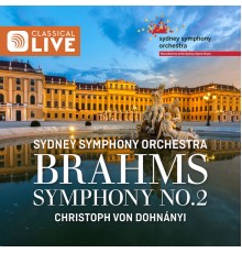 Christoph von Dohnányi & Sydney Symphony Orchestra - Brahms: Symphony No. 2