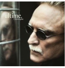 Christophe - Ultime