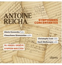 Christophe Coin, Chouchane Siranossian & Alexis Kossenko - Antoine Reicha: Symphonies Concertantes