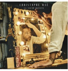 Christophe Maé - La vie d'artiste