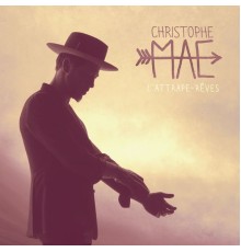 Christophe Maé - L'Attrape-rêves