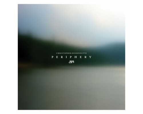 Christopher Bissonnette - Periphery