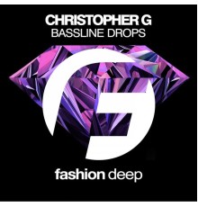 Christopher G - Bassline Drops