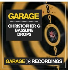 Christopher G - Bassline Drops