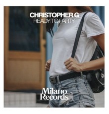 Christopher G - Ready to Party