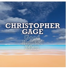 Christopher Gage - Good Honest Man