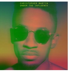 Christopher Martin - Under The Influence