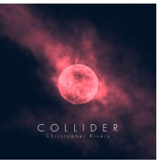 Christopher Rivers - Collider