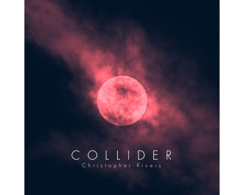 Christopher Rivers - Collider