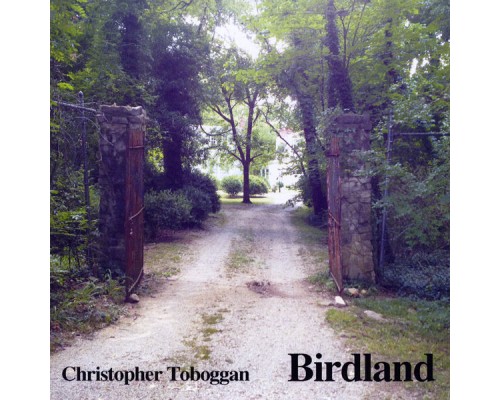 Christopher Toboggan - Birdland