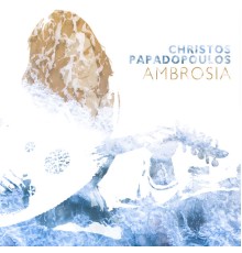 Christos Papadopoulos - Ambrosia