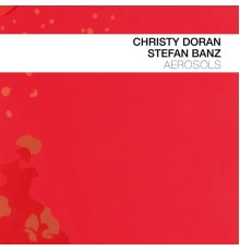 Christy Doran & Stefan Banz - Aerosols