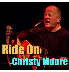 Christy Moore - Ride On