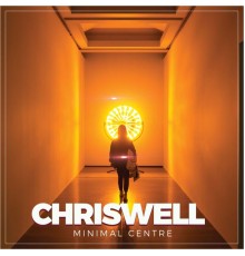 Chriswell - Minimal Centre