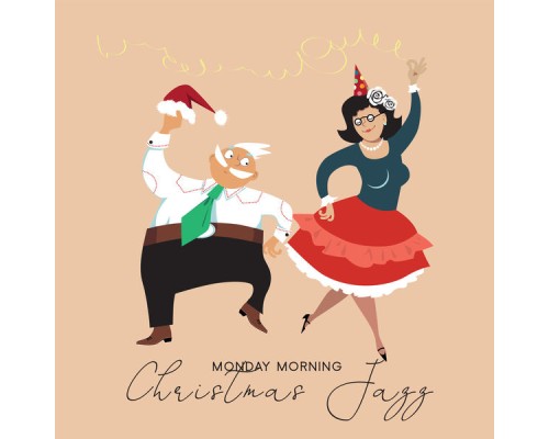 Chritmas Jazz Music Collection, Lounge Winter Collection, Tradycyjny - Monday Morning Christmas Jazz: Positive Winter Season Smooth Swinging Jazz Chritmas Jazz Music Collection, Lounge Winter Collection, Tradycyjny - Monday Morning Christmas Jazz: Positive Winter Season Smooth Swinging Jazz