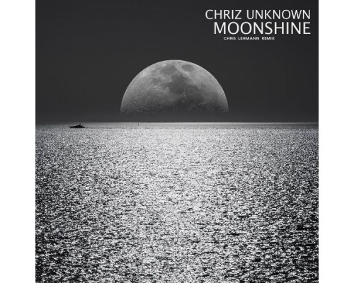 Chriz Unknown - Moonshine