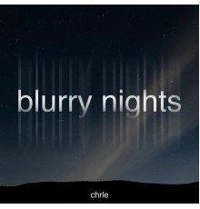 Chrle - Blurry Nights