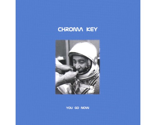 Chroma Key - You Go Now