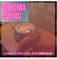 Chroma Swing, Rumiko Watsuki - いつもよりリラックスしやすい空間のbgm