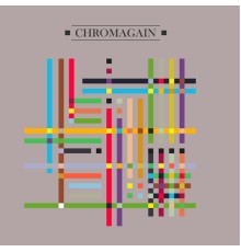 Chromagain - Any Colour We Liked