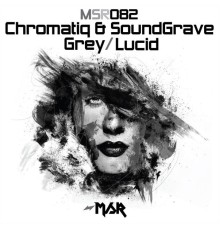 Chromatiq & SoundGrave - Grey/Lucid