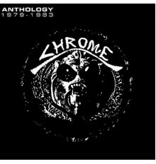 Chrome - Anthology 1979-1983