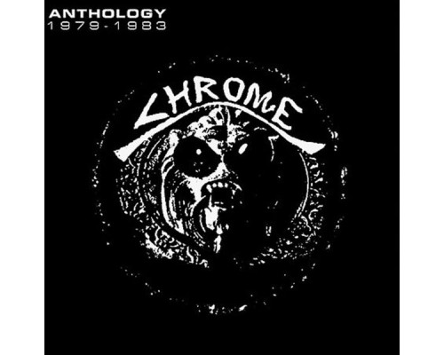 Chrome - Anthology 1979-1983