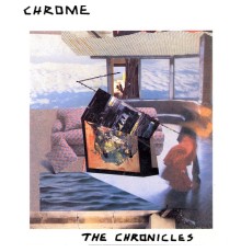 Chrome - The Chronicles I & II