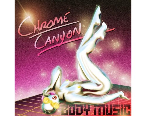 Chrome Canyon - Body Music