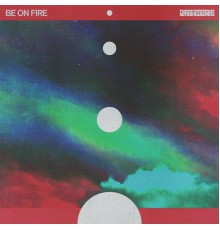 Chrome Sparks - Be On Fire