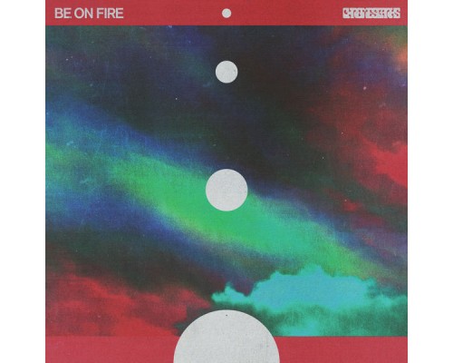 Chrome Sparks - Be On Fire