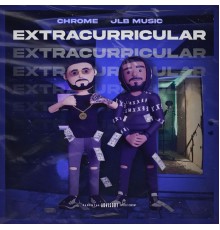 Chrome & JLB Music - Extracurricular