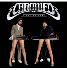 Chromeo - Fancier Footwork