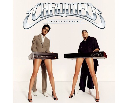 Chromeo - Fancy Footwork