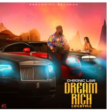 Chronic Law - Dream Rich Lifestyle