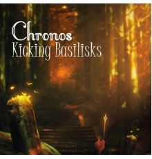 Chronos - Kicking Basilisks