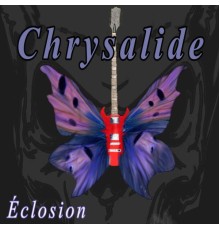 Chrysalide - Éclosion