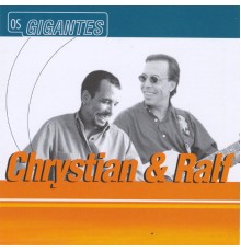 Chrystian and Ralf - Gigantes