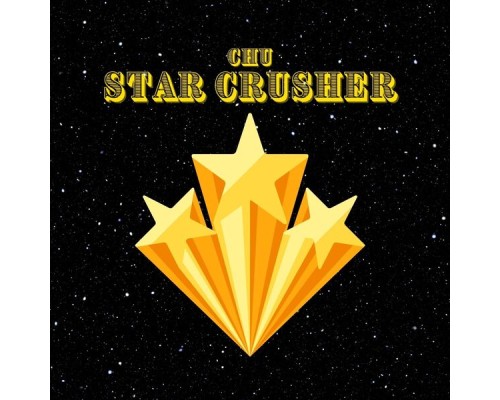 Chu - STAR CRUSHER