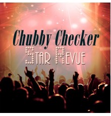 Chubby Checker - Star Revue