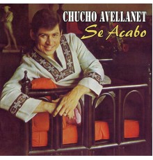 Chucho Avellanet - Se Acabó