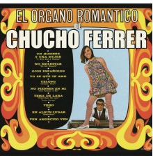 Chucho Ferrer - El Órgano Romántico de Chucho Ferrer