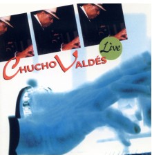 Chucho Valdes - Live (En Directo)